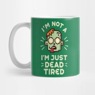 I'm Not a Zombie, I'm Just Dead Tired Funny T-Shirt Mug